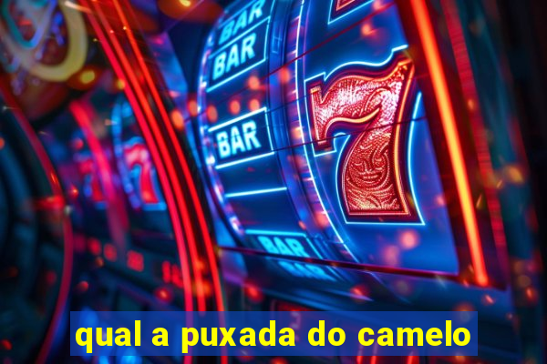 qual a puxada do camelo